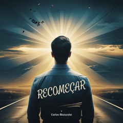 Recomeçar (feat. Vilma Mazucato)