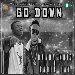 Go Down Ft Eagle Jay