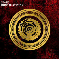 STATIS - Ride That D*ck