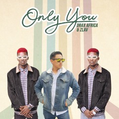 Drax Africa X Zlav - Only You