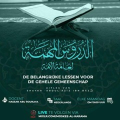 Les 10 (De Zuilen Van De Islam) Deel 3 - Belangrijke Lessen Voor De Gehele Gemeenschap