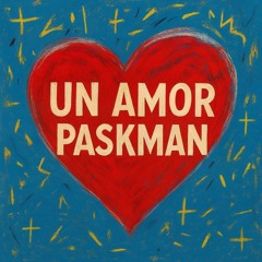 Paskman - Un Amor (Radio Edit)