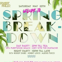 Froot Falls Spring Break-Down part 1