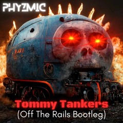 Tommy Tankers (Off The Rails Bootleg)FREE DOWNLOAD