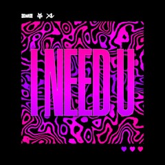 I Need U (w/ FRVME PRFCT feat. Suzu)