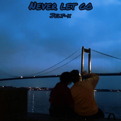 Never let go