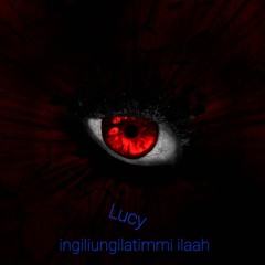 ingiliungilatimmi ilaah Lucy.mp3