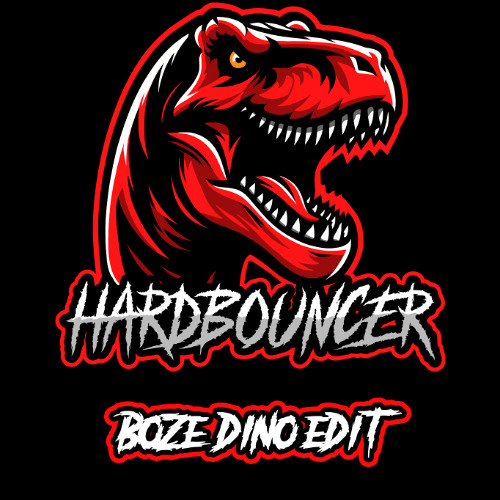 Hardbouncer - Boze Dino EDIT