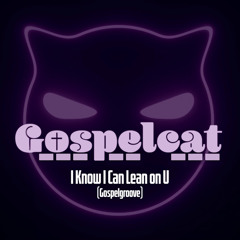 I Know I Can Lean On U (Gospel Groove) (Supa Extended)