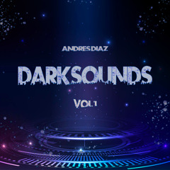 DARK SOUNDS - ANDRES DIAZ (OUT NOW PACK)