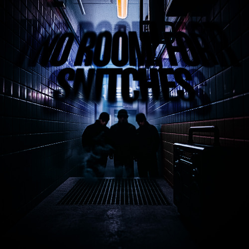 No Room For Snitches