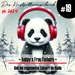 2024 #19: kobpy x Frau Tschorn - Und die sogenannte Zukunft im Radio