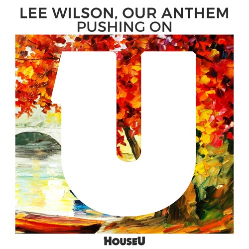 Lee Wilson, Our Anthem - Pushing On