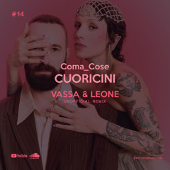 Coma_Cose - Cuoricini (Vassa & Leone unofficial remix)