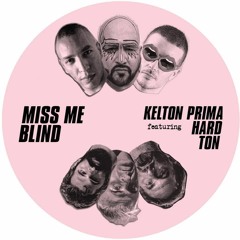 PREMIERE : Kelton Prima feat Hard Ton - Miss Me Blind (DJ Rocca Italo Vocal Remix)