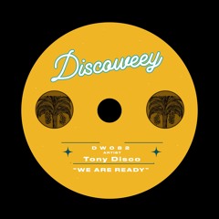 Tony Disco - We Are Ready | Discoweey