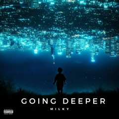 MILKY - GOING DEEPER