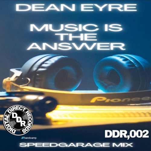 Dean Eyre - Music Is The answer Remix