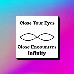 Close Encounters - Infinity (Original Mix)Out Now!