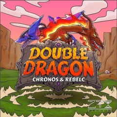Chronos & Rebelc - Double Dragon(Original Mix)@ZTX Records  [FREE DOWNLOAD]