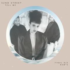 52nd Street - Tell Me (FINAL DJS Remix) *FREE DOWNLOAD*
