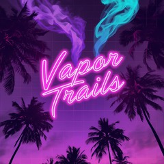 VAPOR TRAILS