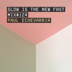 Mix #124 – Paul Echevarria