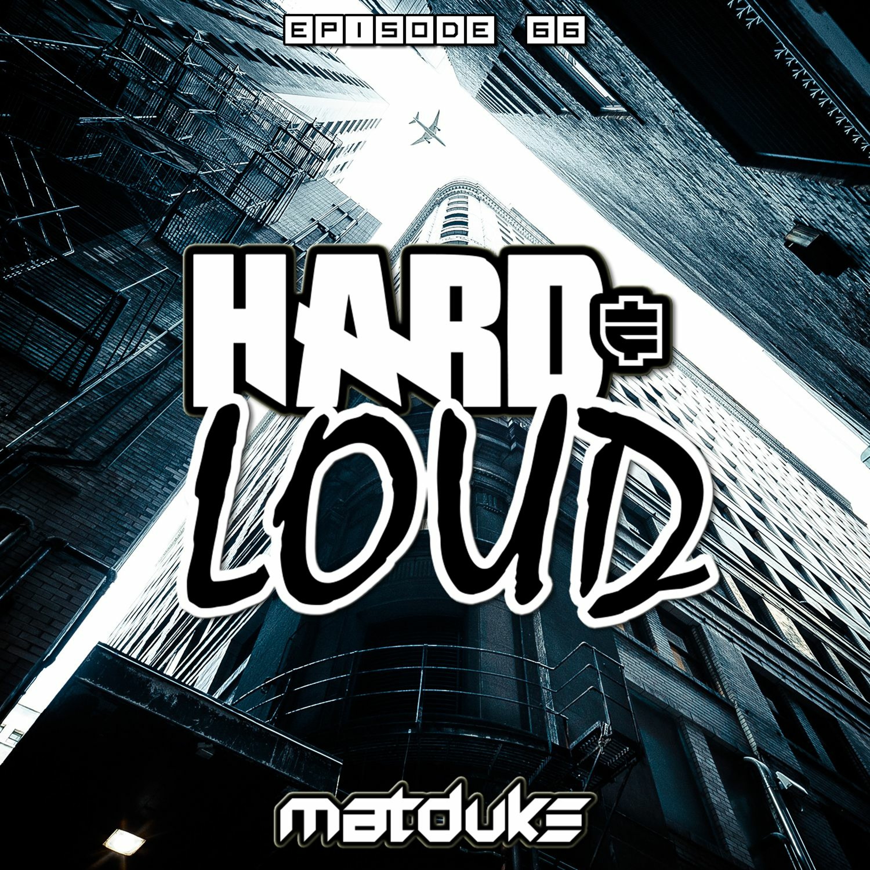 Matduke presents The Hard & Loud Podcast (Hardstyle, Happy Hardcore)