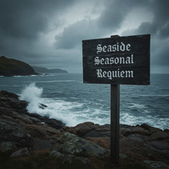 Seaside Seasonal Requiem