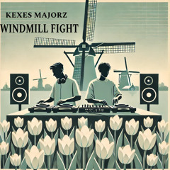 WINDMILL FIGHT - MINIMIX- B2B KEXES