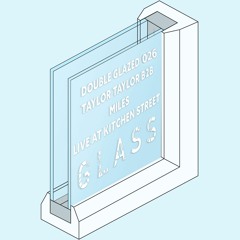 DOUBLE GLAZED 026 - Taylor Taylor B2B Miles (Live at Kitchen Street)