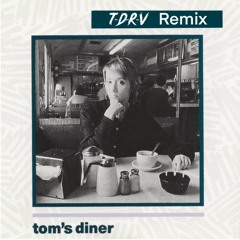 Tom's Diner (TDRV Remix)