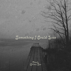 Something I Could Lose (feat. Emma Rae)