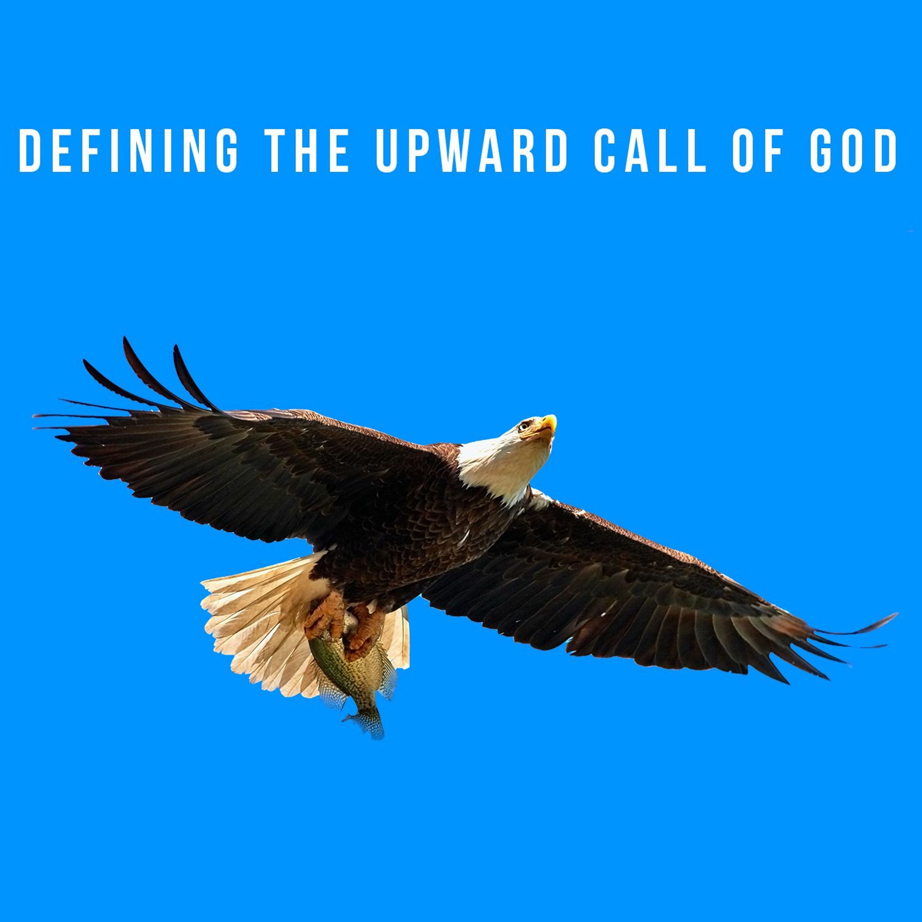 Defining the upward call of God - Part 4 episode artwork