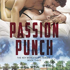 [Get] EPUB ☑️ Passion Punch (The Key West Escape Series Book 3) by  Tricia Leedom EBO