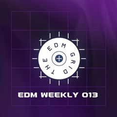 EDM Weekly 013