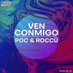 POC, ROCCÜ - Ven Conmigo (Original Mix) [Modern Architect]