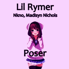 Poser (feat. Nkno, Madisyn Nichols)