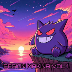 SESION MAKINA VOL. I