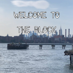 Welcome To The Block