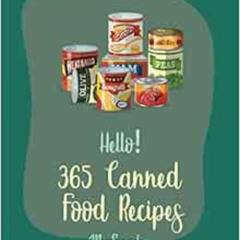 free EBOOK 📚 Hello! 365 Canned Food Recipes: Best Canned Food Cookbook Ever For Begi