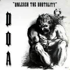 D.O.A - Unleash The Brutality (Edit)