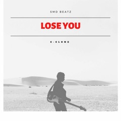 SMD - Lose you Ft C-Clone (Unmastered).mp3