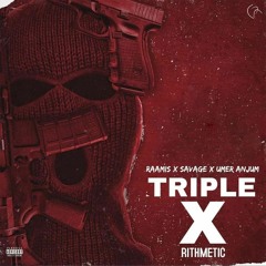 TRIPLE X - RAAMIS x SAVAGE x UMER ANJUM - PROD. RITHMETIC