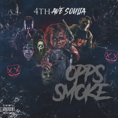 OPPS SMOKE   4TH AVE SOULJA