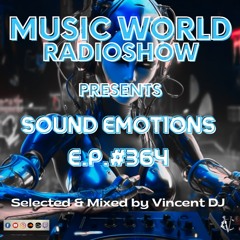 DJ VINCENZO CASCIO - MUSIC WORLD RADIOSHOW EP #364-2023 - SOUND EMOTIONS