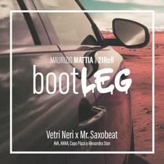 Vetri Neri X Mr. Saxobeat (Maurizio Mattia & 21RoR Bootleg)