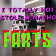 I totally not stole M.Nachos Farts