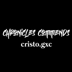 Chronicles Commends : cristo.gxc (Argentina)