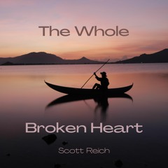 The Whole Broken Heart | Scott Reich | Guided Meditation